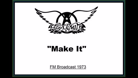 Aerosmith - Make It (Live in Boston March 20, 1973) FM Broadcast