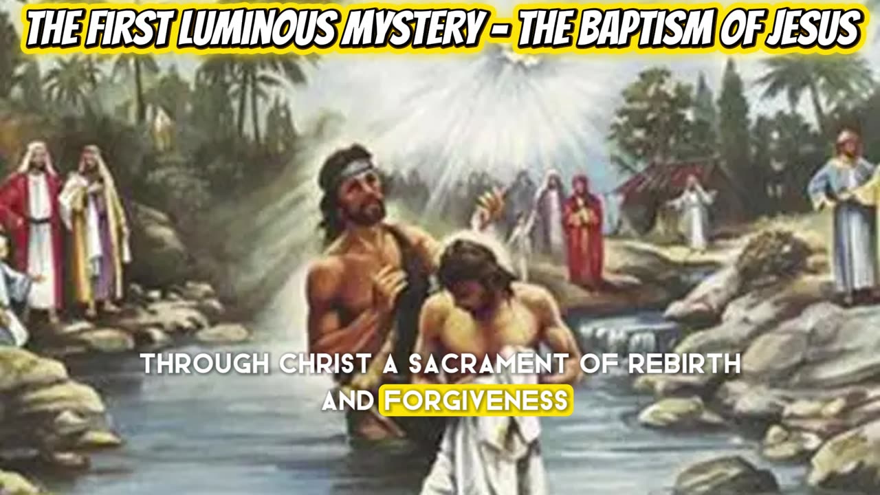 The First Luminous Mystery - The Baptism of Jesus