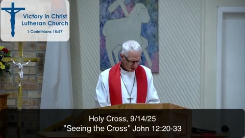 Sermon for Holy Cross Day, 9/14/25, VIC Lutheran Church, Newark, TX