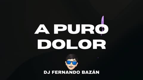 A PURO DOLOR ✘ (REMIX CACHENGUE) ✘ DJ FERNANDO BAZÁN