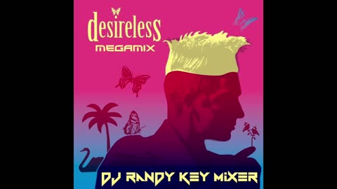 Desireless Megamix 2025 (DJ Randy Key Mixer)