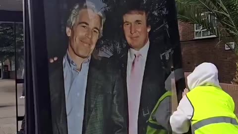 “Activists in London installed a poster of Trump with Jeffrey Epstein right by the US embassy.