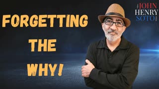 Forgetting Your Why