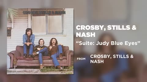 Crosby, Stills & Nash - Suite Judy Blue Eyes (Official Audio)