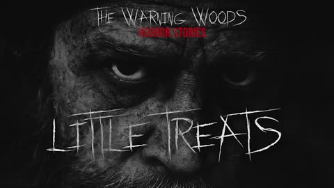 LITTLE TREATS | Fictional horror story based on real events | The Warning Woods Horror Stories