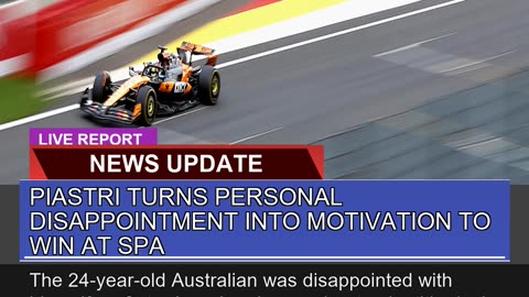 Piastri Turns Personal Disappointment Into Motivat