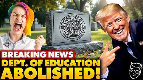 BREAKING: Trump Signs Order DISMANTLING Department of Education - D.C. PANICS as Families REJOICE!!!