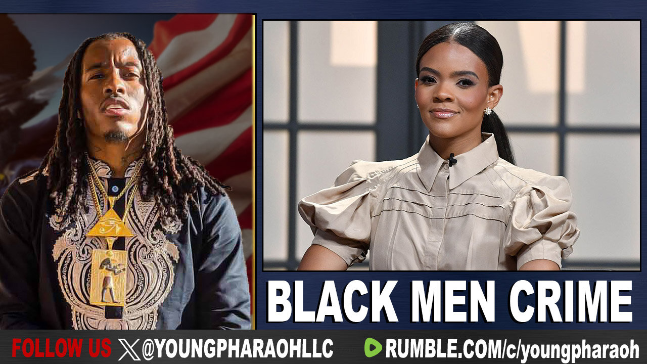 YOUNG PHARAOH DESTROYS CANDACE OWENS FOR PRESENTING FALSE STATISTICS ABOUT BLACK MEN & VIOLENT CRIME