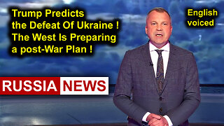 Trump Predicts The Defeat Of Ukraine, The West Is Preparing A Post-War Plan!
