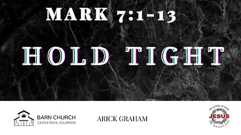Gospel of Mark- Hold Tight