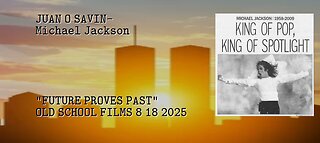 JUAN O SAVIN - Michael Jackson, Jimi Hendrix 'FUTURE PROVES PAST'- OLD SCHOOL FILMS 8-18-2025