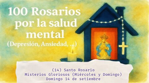 Santo Rosario - Misterios Gloriosos - (Miércoles y Domingo) - Domingo 14 de setiembre