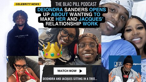 Deiondra Sanders opens up about wanting to make her and Jacques relationship work