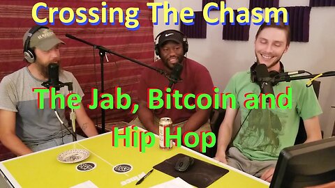 Crossing the Chasm - 13 - The Jab, Bitcoin and Hip Hop