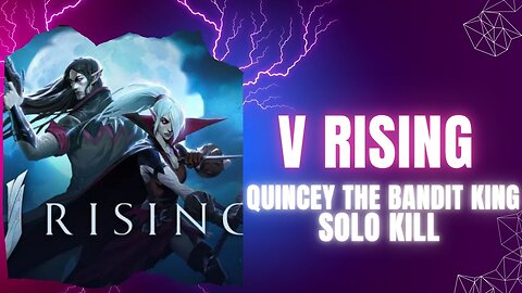 V Rising Quincey the Bandit King Solo Kill