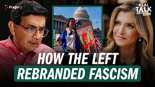 Dinesh D'Souza on How the Left Rebranded Fascism as “Right Wing” | Real Talk | PragerU