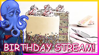 MUH BIRTHDAY STREAM!!1