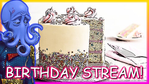 MUH BIRTHDAY STREAM!!1
