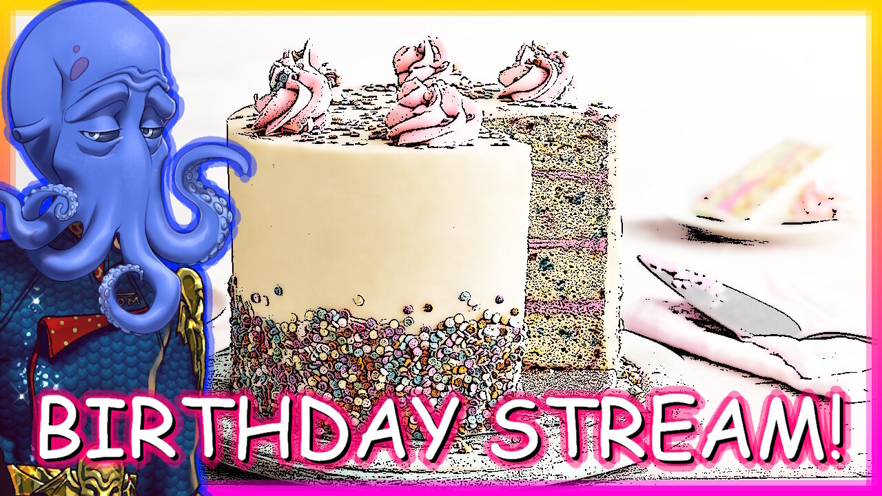 MUH BIRTHDAY STREAM!!1