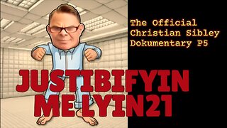 The Official Christian Sibley Dokumentary P5 - JUSTIBIFYIN ME LYIN21