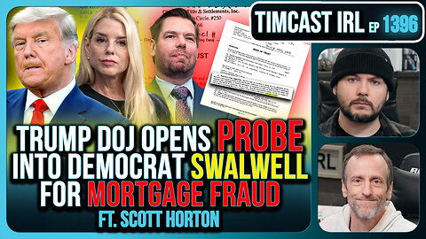 Trump DOJ Opens Probe Into Democrat Swalwell For Mortgage Fraud | Timcast IRL