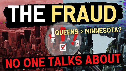 The Fraud No One Wants to Talk About: Queens Makes Minnesota Look Tiny