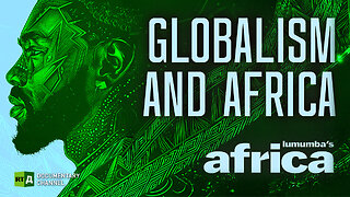 Lumumba's Africa. Globalism and Africa | RT.Doc