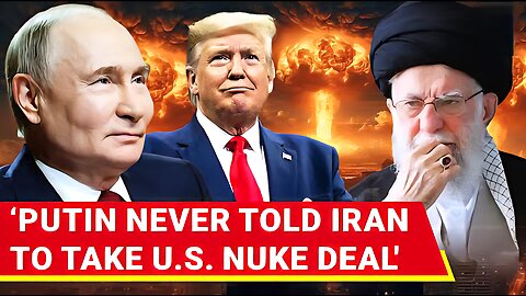Shocking Putin Twist In Iran-U.S. Nuclear Deal; Russia Erupts | ‘Dirty Bid To Inflame Tensions’