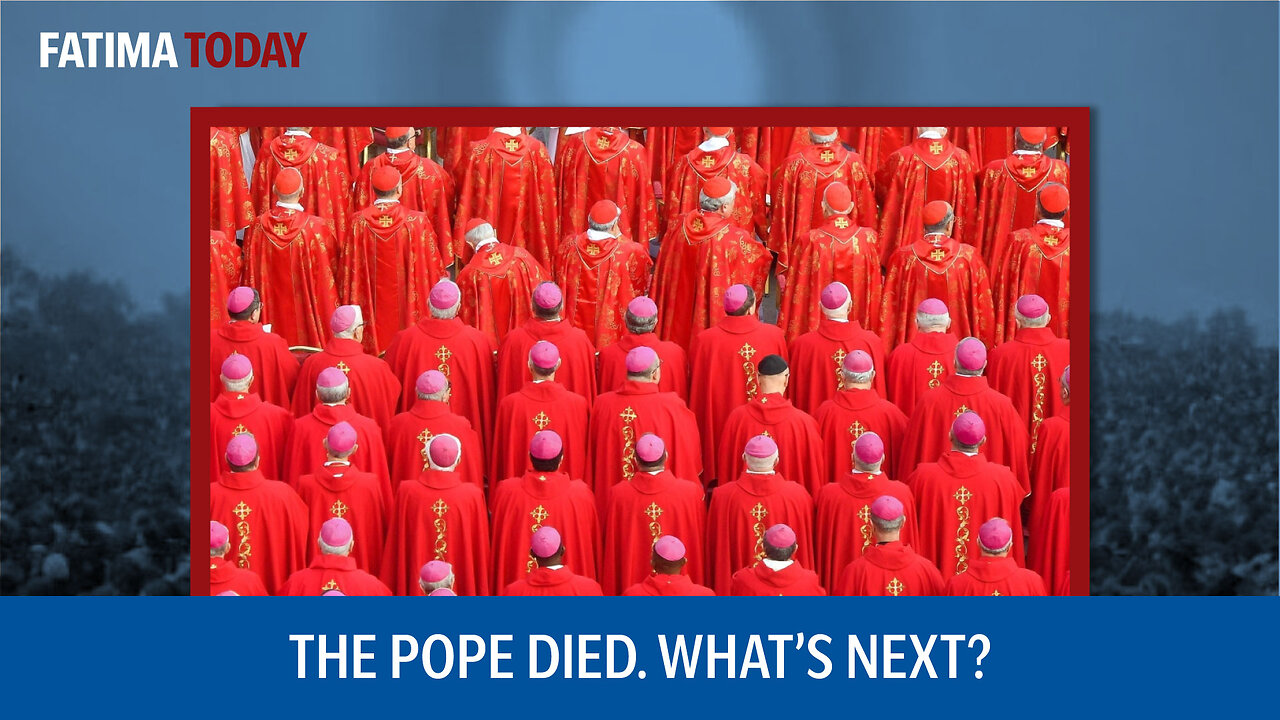 The Conclave: Five Things to Pray for in the Next Pope | Fatima Today Special Episode