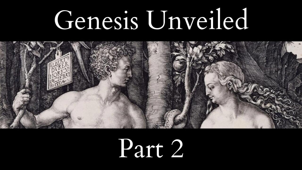 Genesis Unveiled (Part 2) - The Fall, the Curse & the Return to Eden