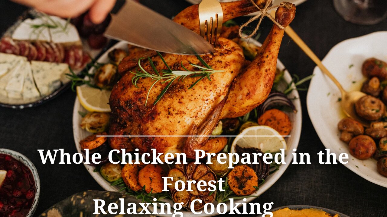 Whole Chicken Prepared in the Forest Relaxing Cooking