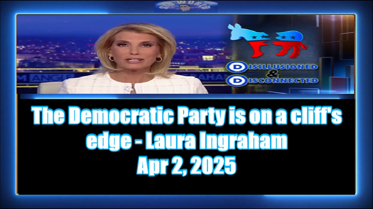 The Democratic Party is on a cliff's edge -Laura Ingraham