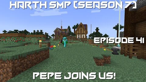 Pepe Joins Us! - Minecraft Harth SMP #41 (Season 7)