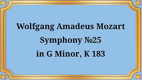 Wolfgang Amadeus Mozart Symphony No. 25 in G minor, K. 183