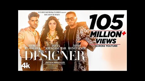 Designer (Full Video) Guru Randhawa, Yo Yo Honey Singh Ft. Divya Khosla Kumar | Mihir G | Bhushan K