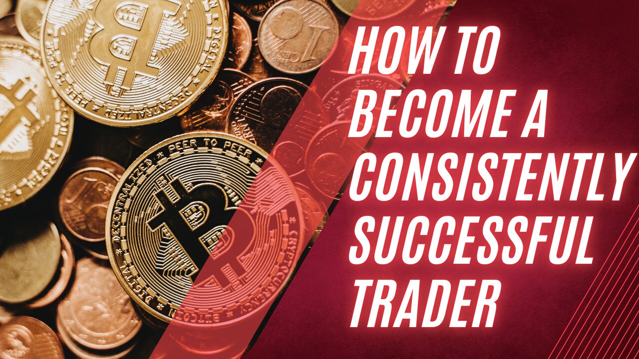 How to become a consistently successful trader
