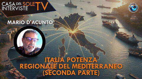 Mario D'Acunto: Italia potenza regionale del Mediterraneo (seconda parte)