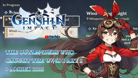Genshin Impact " The Outlaws Who Caught The Wind " Part 2+ Amber