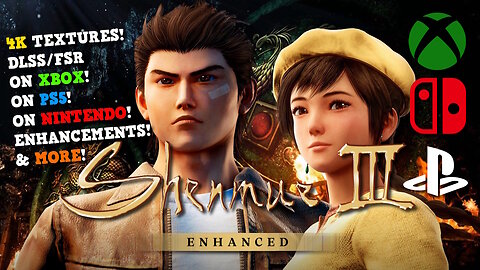 Shenmue 3 Enhanced Edition Announced! 4K Textures, PS5/Xbox/“Nintendo” & Full Upgrade Details