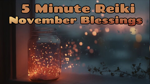 Reiki For November Blessings✨5 Minute Session