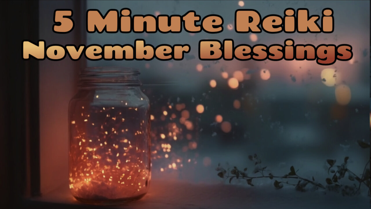 Reiki For November Blessings✨5 Minute Session
