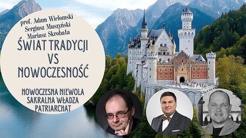 DEBATA: prof. Wielomski, Muszyński, Skrobała - Świat tradycji vs nowoczesność