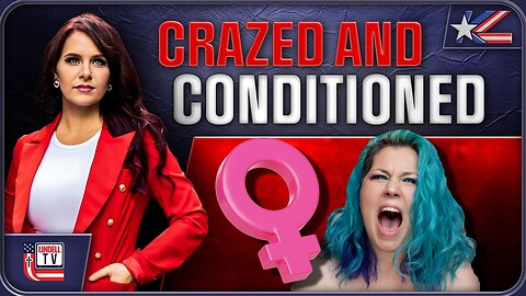 Crazed & Conditioned: Fix the Liberal White Woman Chaos