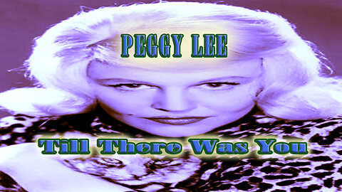 Peggy Lee - Until There Was You - Karaoke