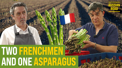 Their French plan: to feed Russia with asparagus