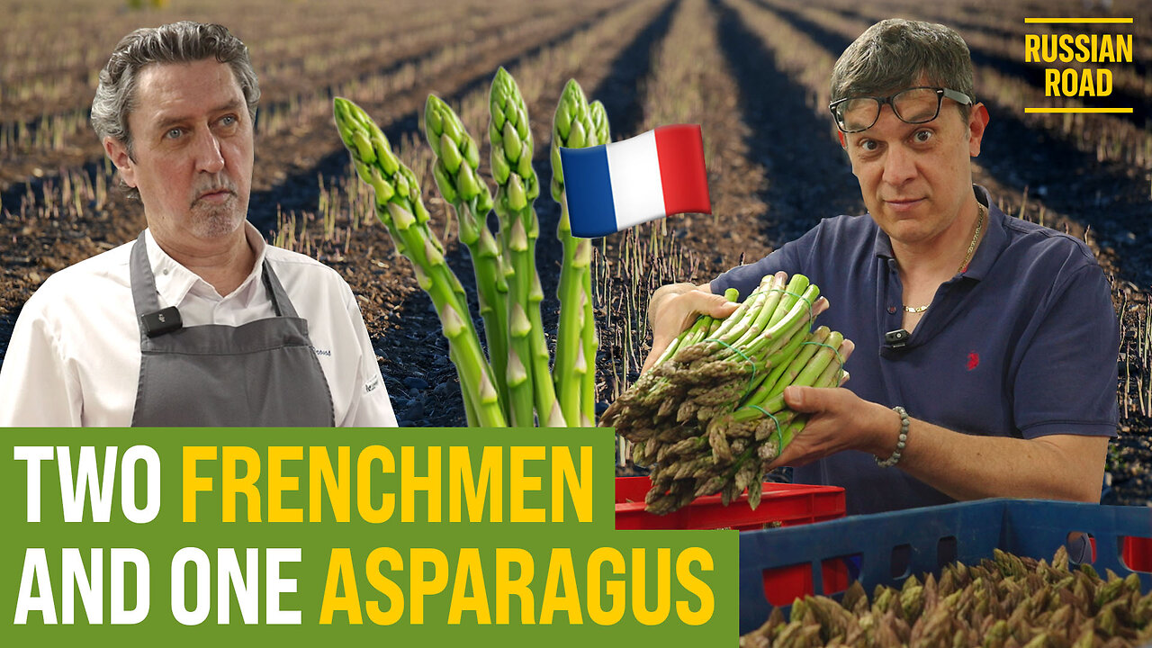 Their French plan: to feed Russia with asparagus
