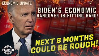 ECONOMY | Biden’s Economic Hangover Is Hitting HARD—The Next 6 Months Could Be ROUGH - Dr. Kirk Ell