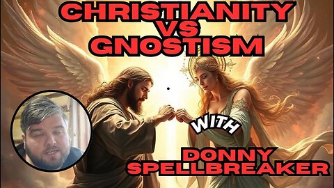 Gnosticism VS Christianity - My Experiences