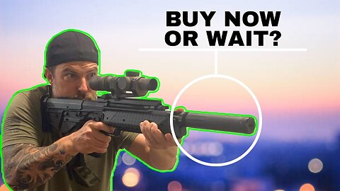 Buy Silencer Now or Wait for the $0 Tax Stamp?