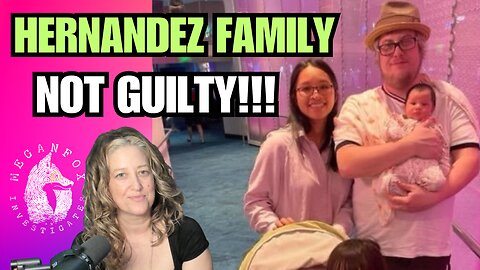 Hernandez Medical Kidnap Update! NOT GUILTY!